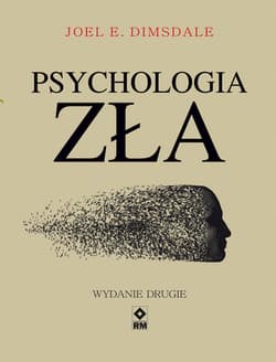 Psychologia zła - Dimsdale Joel E.
