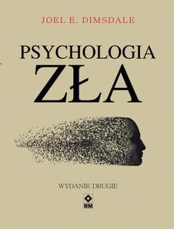 Psychologia zła - Dimsdale Joel E.