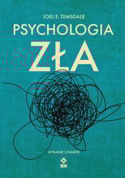 Psychologia zła - Dimsdale Joel E.