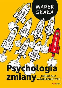 Psychologia zmiany. Rzecz dla wściekniętych. Wydanie 3 rozszerzone - ebook - Marek Skała