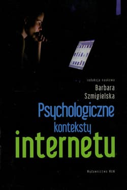 Psychologiczne konteksty internetu - Praca zbiorowa