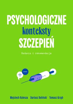 Psychologiczne konteksty szczepień. Badania i rekomendacje - Grzyb Tomasz