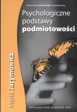 Psychologiczne podstawy podmiotowości - Jarymowicz Maria
