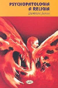 Psychopatologia a religia Strukturalne zbieżności pomiędzy zaburzeniami psychicznymi a religią - Damian Janus