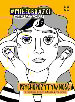 Psychopozytywność - Maria  Kaczorowska