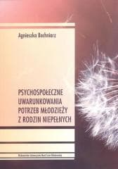 Psychospołeczne uwarunkowania potrzeb młodzieży... - Bochniarz Agnieszka