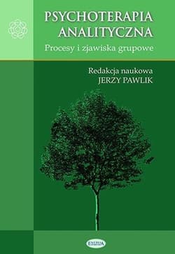 Psychoterapia analityczna Procesy i zjawiska grupowe