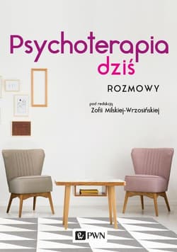 Psychoterapia dziś Rozmowy - Zofia Milska-Wrzosińska