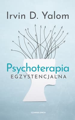 Psychoterapia egzystencjalna - Irvin D. Yalom