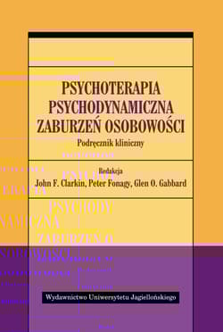 Psychoterapia psychodynamiczna zaburzeń osobowości Podręcznik kliniczny - Opracowanie Zbiorowe
