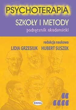 Psychoterapia Szkoły i metody Podręcznik akademicki - Lidia Grzesiuk (red.), Hubert Suszek (red.)