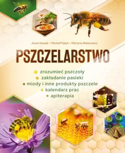 Pszczelarstwo - Jacek Nowak, Piątek Michał, MARTYNA WALEROWICZ