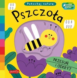 Pszczoła. Akademia mądrego dziecka. Pokochaj naturę - Campbell Books