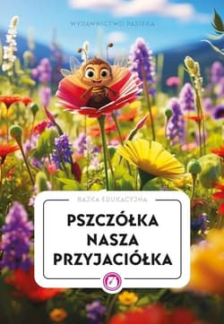 Pszczółka nasza przyjaciółka - Praca zbiorowa