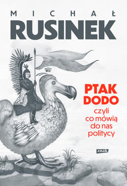 Ptak Dodo, czyli co mówią do nas politycy - ebook - Michał Rusinek
