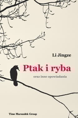 Ptak i ryba oraz inne opowiadania - Li Jingze