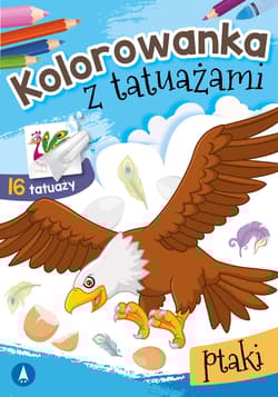 Ptaki. Kolorowanka z tatuażami - Opracowanie Zbiorowe