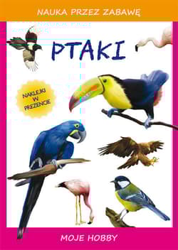 Ptaki Moje hobby - Zakierska Tina