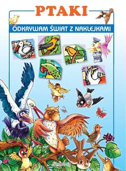 Ptaki Odkrywam świat z naklejkami 59 naklejek