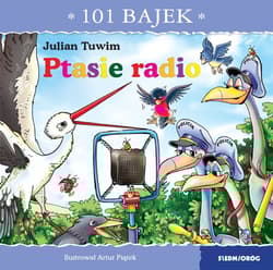 Ptasie radio. 101 bajek - Julian  Tuwim