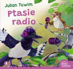 Ptasie radio - Julian  Tuwim, Kazimierz Wasilewski