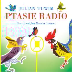 Ptasie radio - Julian  Tuwim