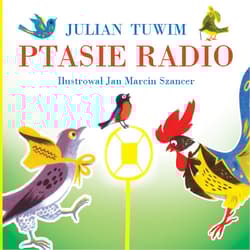 Ptasie radio - Julian  Tuwim