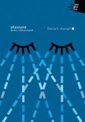 Ptaszyna. Koniec czyli początek - Daria K. Kompf