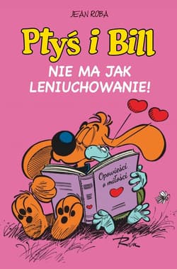 Ptyś i Bill. Nie ma jak leniuchowanie! Tom 10 - null