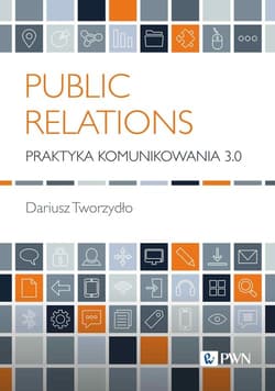 Public Relations Praktyka komunikowania 3.0 - Dariusz Tworzydło