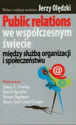 Public relations we współczesnym świecie: między służbą organizacji i społeczeństwu