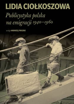 Publicystyka polska na emigracji 1940-1960 - Lidia Ciołkoszowa