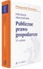 Publiczne prawo gospodarcze z testami online w.10 - Snażyk Zofia,  Szafrański Adam