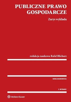 Publiczne prawo gospodarcze. Zarys wykładu, 2 wyd. - Praca zbiorowa
