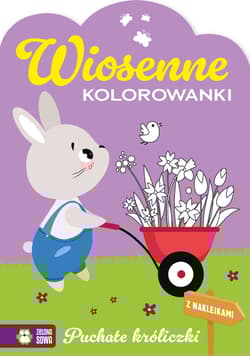 Puchate króliczki. Wiosenne kolorowanki - Opracowanie Zbiorowe