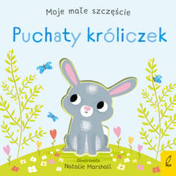 Puchaty króliczek. Moje małe szczęście