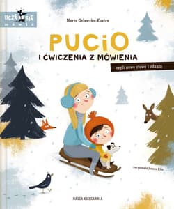 Pucio i ćwiczenia z mówienia czyli nowe słowa i zdania - Marta Galewska-Kustra