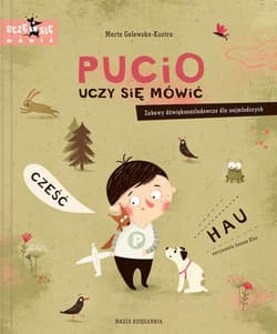 Galeria - zdjęcie nr. 1 - Pucio uczy się mówić. Zabawy dźwiękonaśladowcze dla najmłodszych
