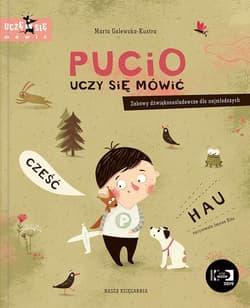 Pucio uczy się mówić. Zabawy dźwiękonaśladowcze dla najmłodszych - Marta Galewska-Kustra