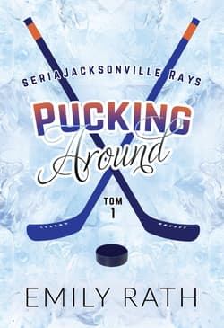 Pucking Around. Jacksonville Rays. Tom 1 - Emily Rath