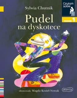 Pudel na dyskotece. Czytam sobie. Poziom 1 - Sylwia Chutnik
