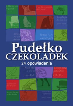 Pudełko czekoladek. 24 opowiadania. Książkowy kalendarz adwentowy - Opracowanie Zbiorowe