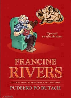 Pudełko po butach Opowieść nie tylko dla dzieci - Francine Rivers