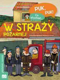 Puk, puk! Co słychać... W straży pożarnej