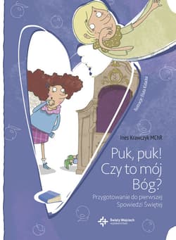 Puk puk czy to mój Bóg? Przygotowanie do pierwszej Spowiedzi Świętej - Ines Krawczyk