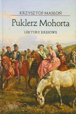 Puklerz Mohorta. Lektury kresowe - Krzysztof Masłoń