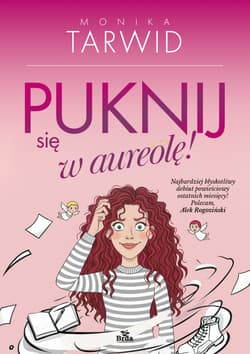 Puknij się w aureolę - Monika Tarwid