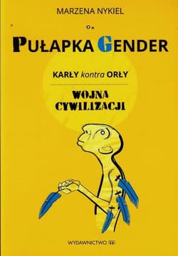 Pułapka gender Karły kontra orły Wojna cywilizacji - Marzena Nykiel