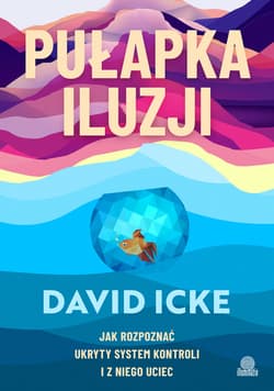 Pułapka iluzji. Jak rozpoznać ukryty system kontroli i z niego uciec - ebook - David Icke