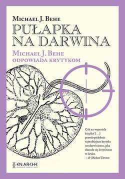 Pułapka na Darwina. Michael J. Behe odpowiada krytykom